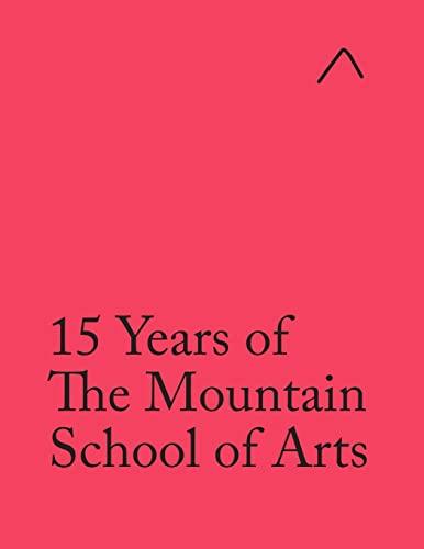 15 Years of The Mountain School of Arts (International Edition)