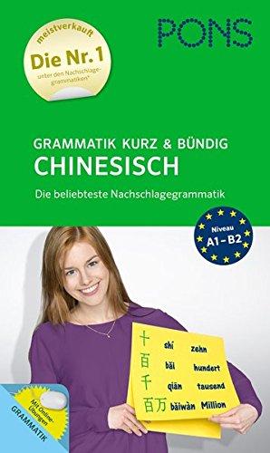 PONS Grammatik kurz und bündig Chinesisch: Die beliebteste Nachschlagegrammatik