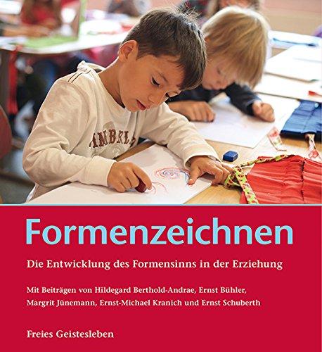 Formenzeichnen: Die Entwicklung des Formensinns in der Erziehung