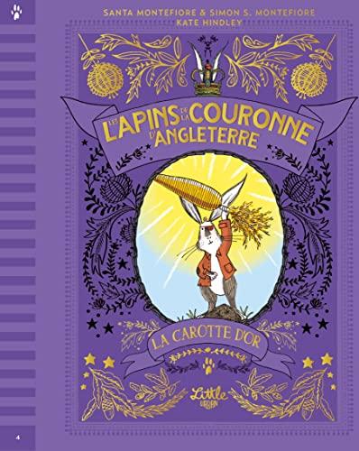 Les lapins de la couronne d'Angleterre. Vol. 4. La carotte d'or