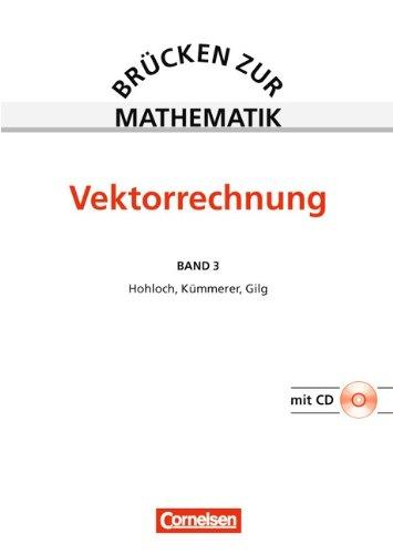 Brücken zur Mathematik: Band 3 - Vektorrechnung: Schülerbuch mit CD-ROM