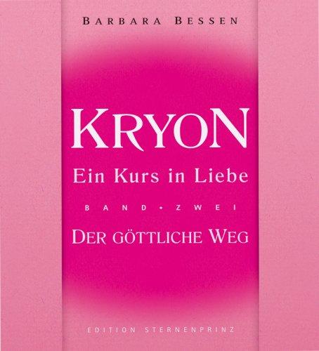 Kryon - Ein Kurs in Liebe 2: Der Göttliche Weg