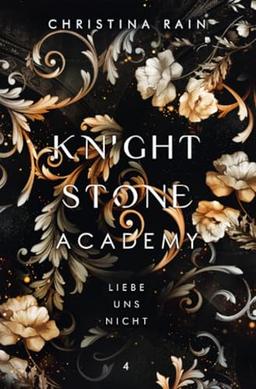 Knightstone Academy 4: Liebe uns nicht