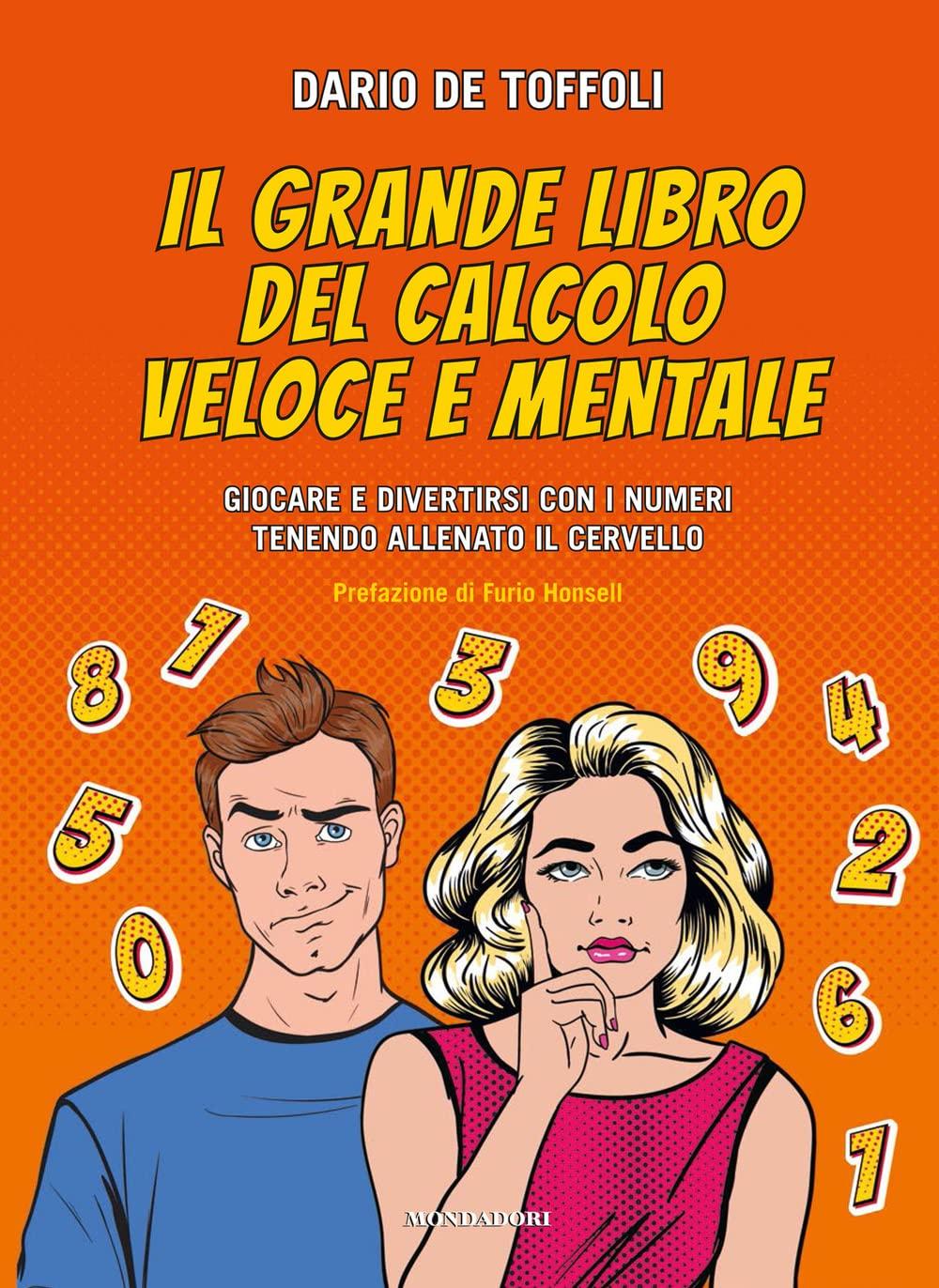 Il grande libro del calcolo veloce e mentale. Giocare e divertirsi con i numeri tenendo allenato il cervello