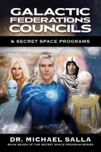 Galactic Federations, Councils & Secret Space Programs