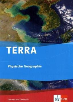 TERRA Physische Geographie: Themenband für die Oberstufe