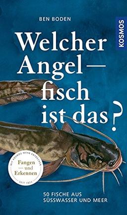 Welcher Angelfisch ist das?: Erkennen und Fangen