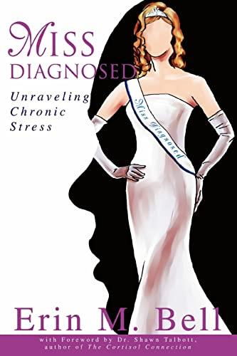 MISS DIAGNOSED: Unraveling Chronic Stress