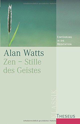 Zen - Stille des Geistes: Einführung in die Meditation