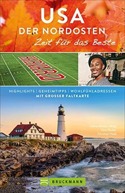 Reiseführer USA der Nordosten: Zeit für das Beste. Highlights und Geheimtipps mit New York und Washington DC. Mit Insidertipps und Reise Know-How zur USA Rundreise. Reiseführer mit Karte.