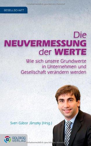 Die Neuvermessung der Werte: Wie sich unsere Grundwerte in Unternehmen und Gesellschaft verändern werden