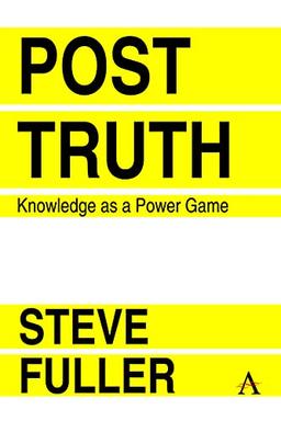 Post-Truth: Knowledge as a Power Game (Key Issues in Modern Sociology, 1, Band 1)