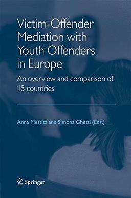 Victim-Offender Mediation with Youth Offenders in Europe: An Overview and Comparison of 15 Countries