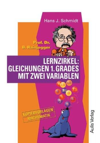 Prof. Dr. B. Rainjogger Lernzirkel: Gleichungen 1. Grades mit zwei Variablen. Kopiervorlagen Mathematik. Kopiervorlagen Mathematik