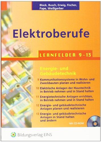 Elektroberufe, Lernfelder 9-13, m. CD-ROM: Energie- und Gebäudetechnik Lehr-/Fachbuch