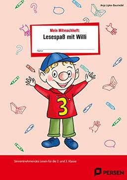 Mein Mitmachheft 3: Lesespaß mit Willi: Sinnentnehmendes Lesen für die 2. und 3. Klasse