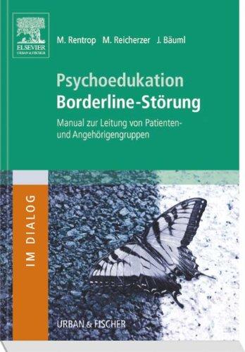 Psychoedukation Borderline-Störung: Manual zur Leitung von Patienten- und Angehörigengruppen