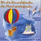 Wie die Himmelsbärchen den Mond wiederfanden. CD. . Meditative Reise durch die Welt der Träume