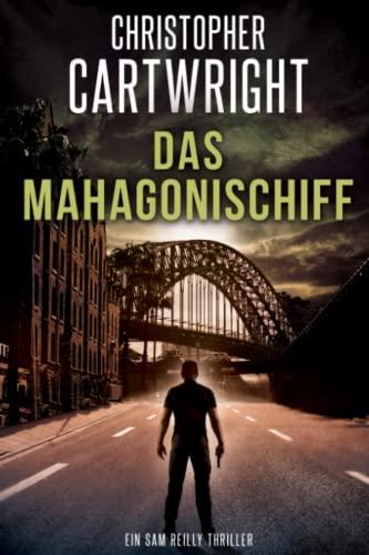 Das Mahagonischiff (Ein Sam Reilly Thriller, Band 2)