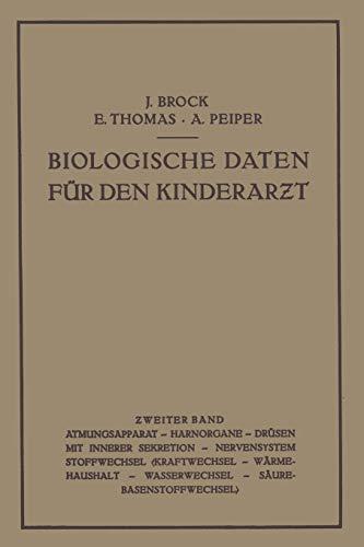 Biologische Daten für den Kinderarƶt: Grundzüge Einer Biologie des Kindesalters Zweiter Band