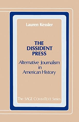 The Dissident Press: Alternative Journalism in American History (The Sage Commtext Series ; V. 13)