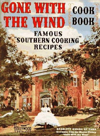 Gone With the Wind Cookbook: Famous Southern Cooking Recipes