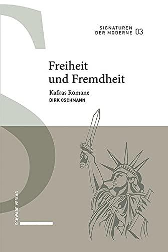 Freiheit und Fremdheit: Kafkas Romane (Signaturen der Moderne)