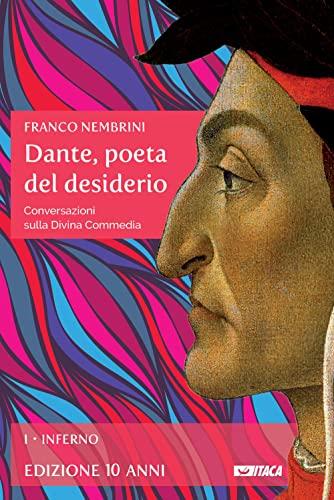 Dante, poeta del desiderio. Conversazioni sulla Divina Commedia (Saggi)