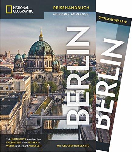 NATIONAL GEOGRAPHIC Reisehandbuch Berlin: Der ultimative Reiseführer mit über 500 Adressen und praktischer Faltkarte zum Herausnehmen für alle Traveler. NEU 2018 (NG_Reiseführer)