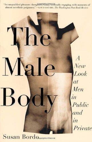 The Male Body: A New Look at Men in Public and in Private