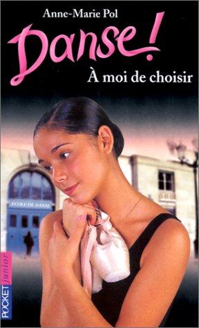 Danse, tome 2 : À moi de choisir