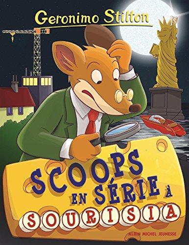 Geronimo Stilton. Vol. 64. Scoops en série à Sourisia