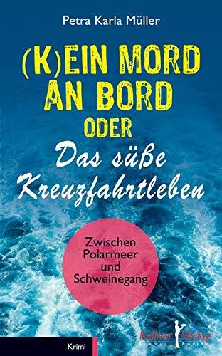 (K)Ein Mord an Bord: oder das süße Kreuzfahrtleben