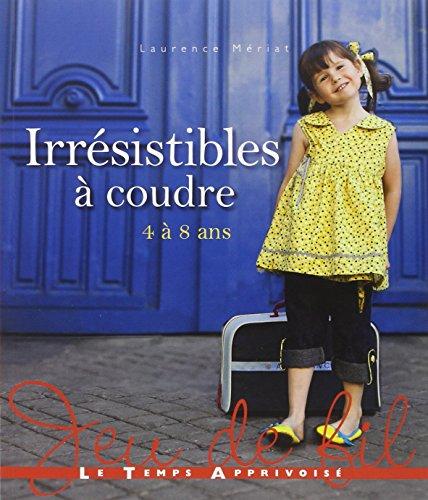 Irrésistibles à coudre : 4 à 8 ans