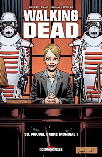 Walking dead. Vol. 30. Nouvel ordre mondial !