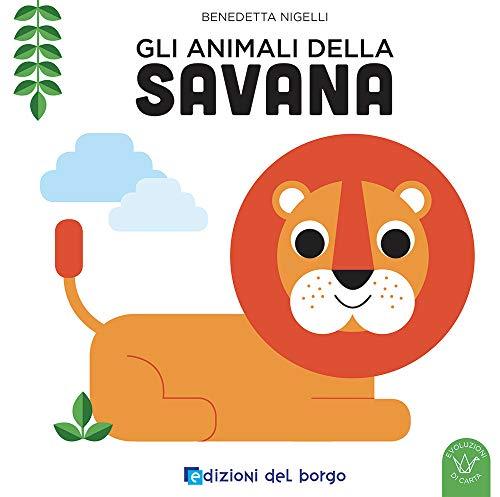 Gli animali della savana. Ediz. a colori