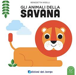 Gli animali della savana. Ediz. a colori