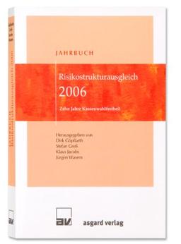 Jahrbuch Risikostrukturausgleich 2006 Zehn Jahre Kassenwahlfreiheit