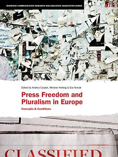 Press Freedom and Pluralism in Europe: Concepts and Conditions (European Communication Research and Education Association Series)