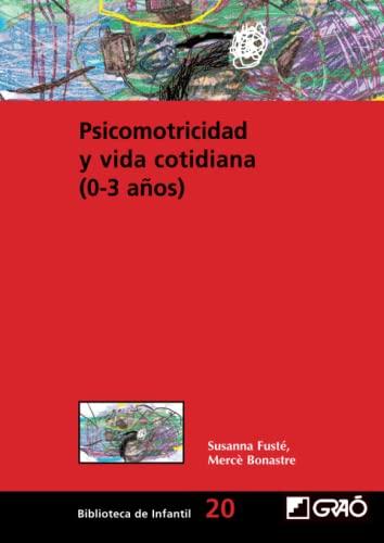 Psicomotricidad y vida cotidiana (0-3 años) (Didáctica / Diseño y desarrollo curricular, Band 20)