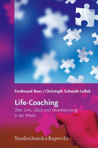 Life-Coaching: Über Sinn, Glück und Verantwortung in der Arbeit