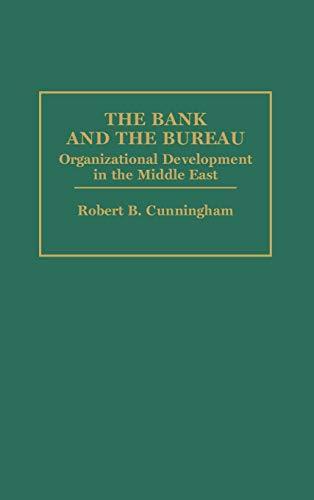 Bank and the Bureau: Organizational Development in the Middle East