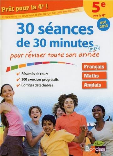 Prêt pour la 4e ! : 30 séances de 30 minutes maxi pour réviser toute son année : 5e vers la 4e, été 2013