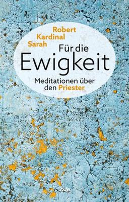 Für die Ewigkeit: Meditationen über den Priester