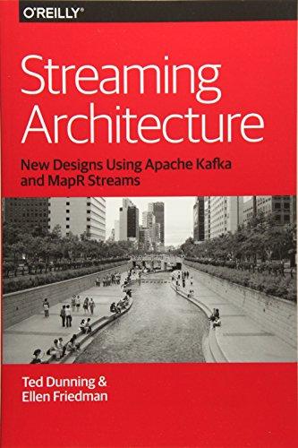 Streaming Architecture: New Designs Using Apache Kafka and MapR Streams