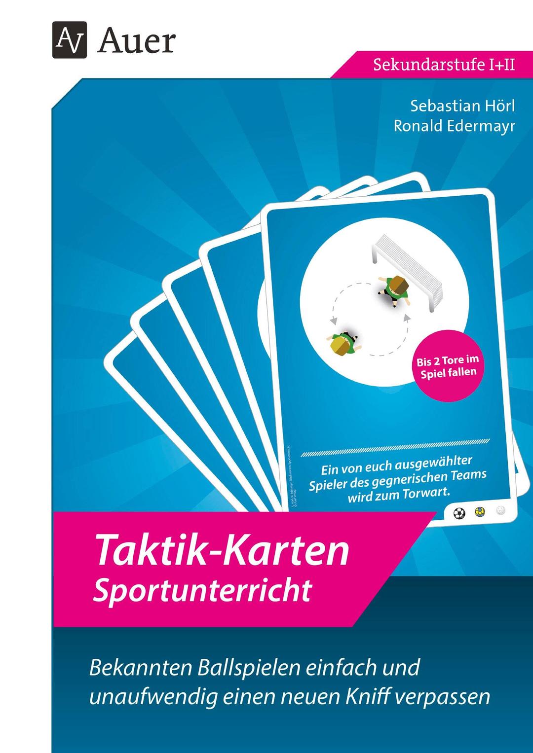 Taktik-Karten Sportunterricht: Bekannten Ballspielen einfach und unaufwendig einen neuen Kniff verpassen (5. bis 13. Klasse)