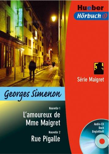 L'amoureux de Mme Maigret / Rue Pigalle. Serie Maigret Lektüre und CD.