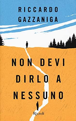 Non devi dirlo a nessuno (Rizzoli narrativa)