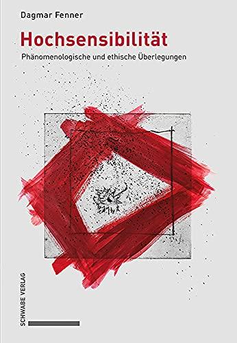 Hochsensibilität: Phänomenologische und ethische Überlegungen