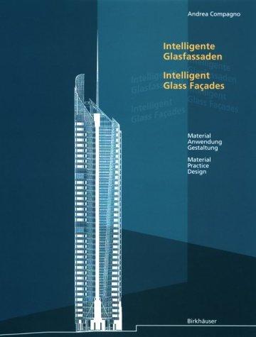 Intelligente Glasfassaden. Material, Anwendung, Gestaltung: Material, Practice, Design